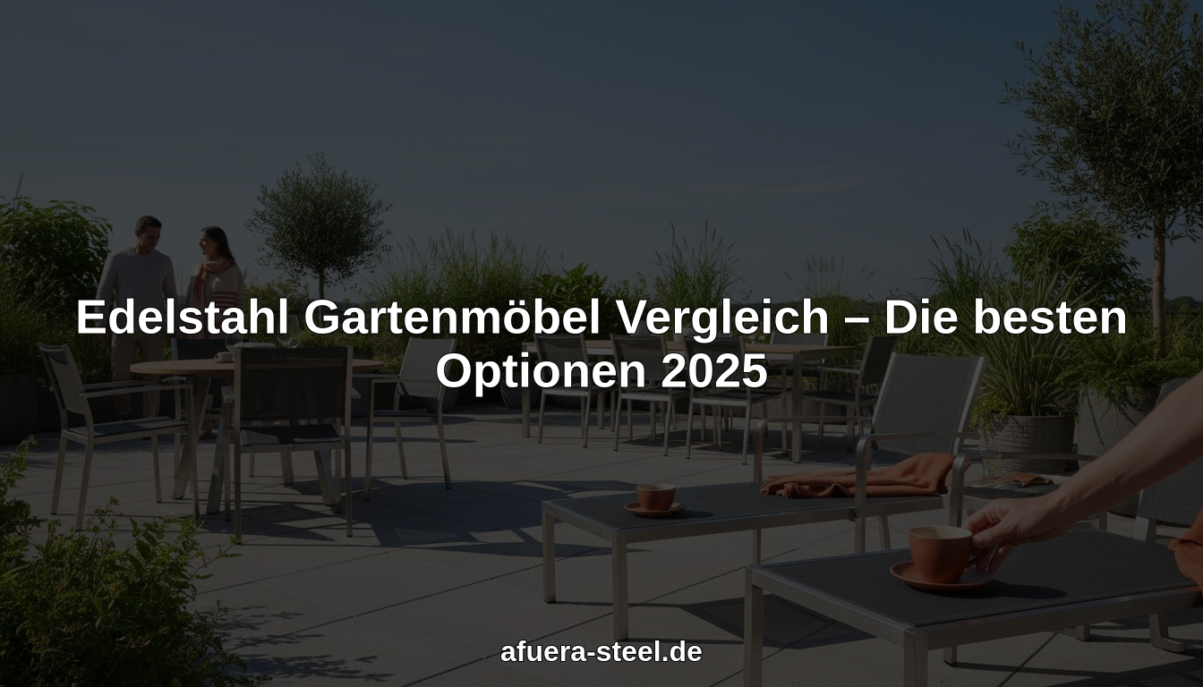 edelstahl gartenmöbel vergleich hero header image