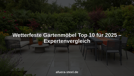 wetterfeste gartenmöbel top 10 hero header image